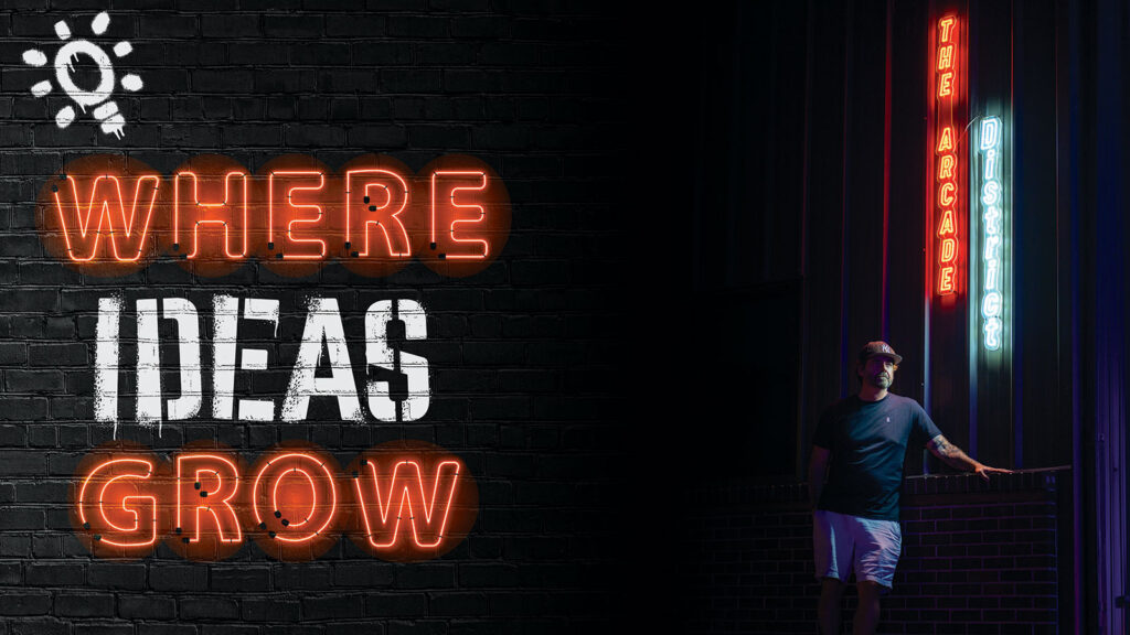 Arcade District - Where Ideas Grow neon sign