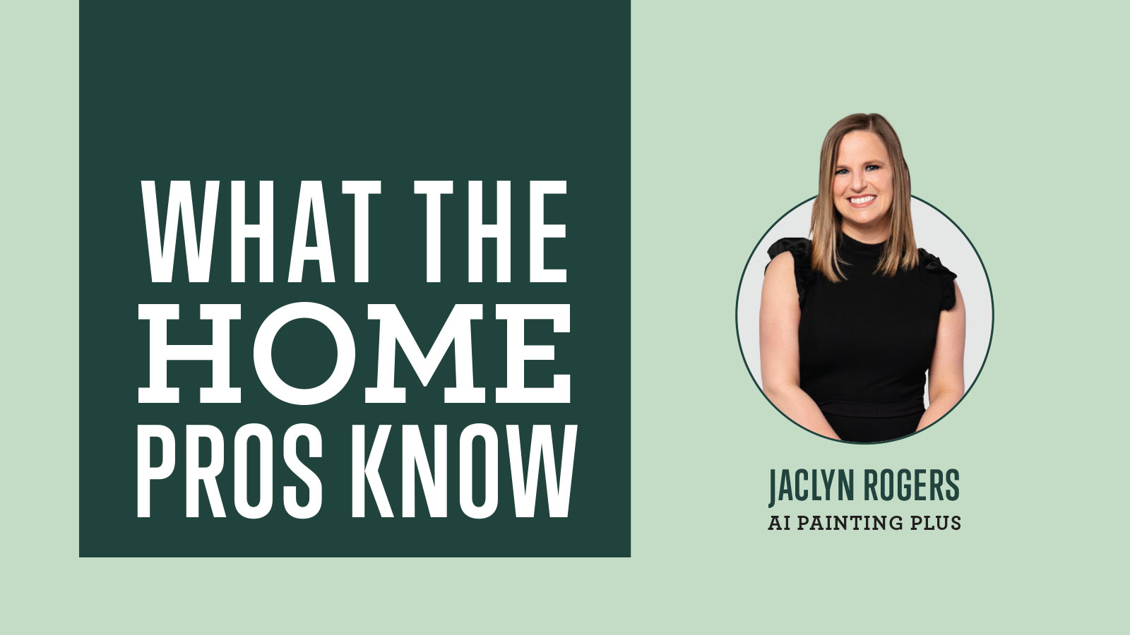 What The Home Pros Know with Jacklyn Rogers