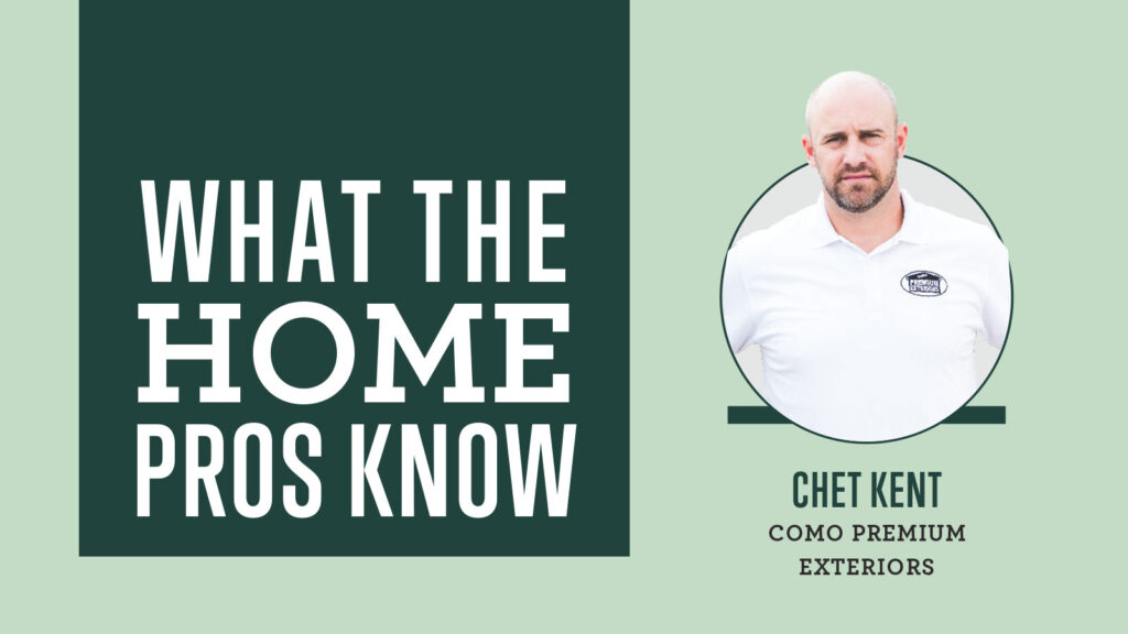 What the Home Pros Know with Chet Kent from Como Premium exteriors