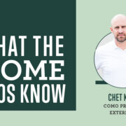What the Home Pros Know with Chet Kent