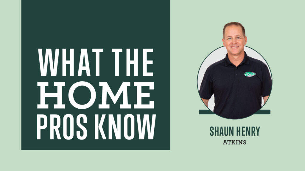 What the Home Pros Know with Shaun Henry from Atkins