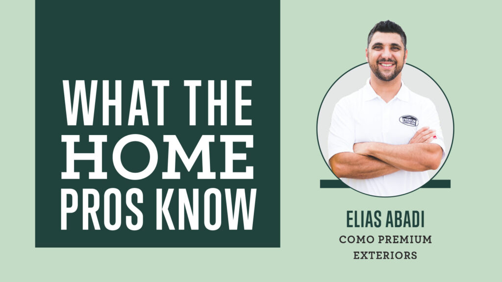 What the Home Pros Know with Elias Abadi from Como Premium Exteriors