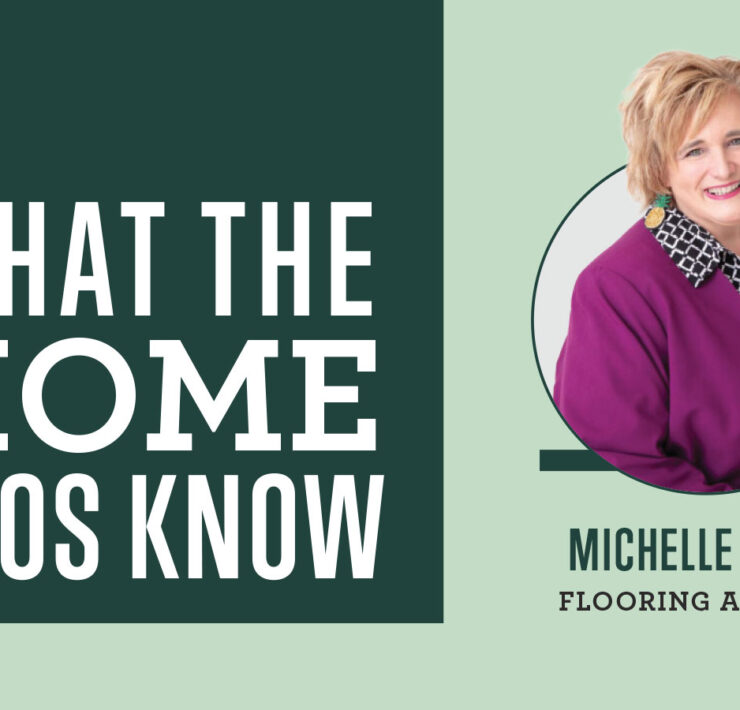 What the Home Pros Know with Michele Batye