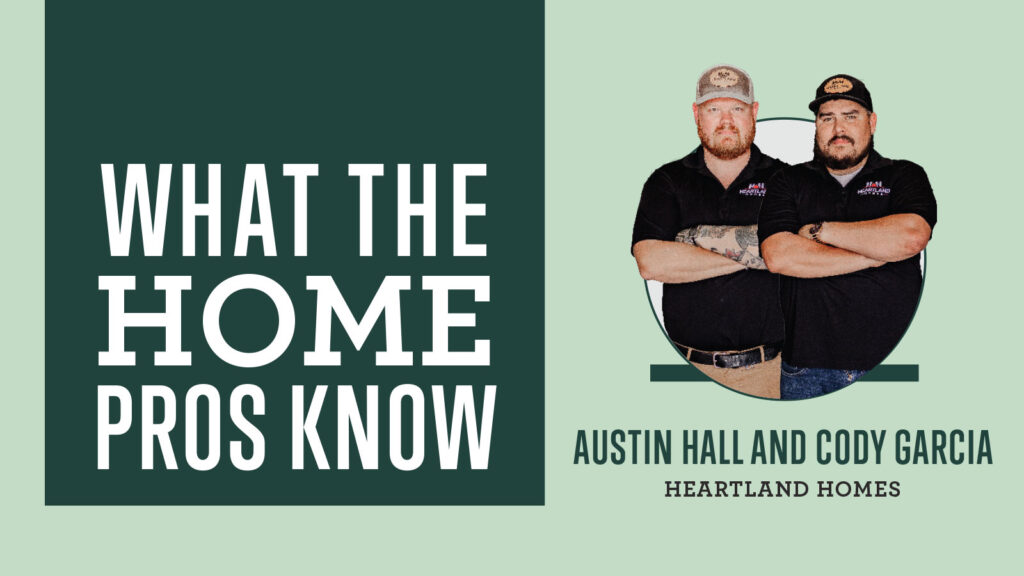 What the Home Pros Know featuring Heartland Homes