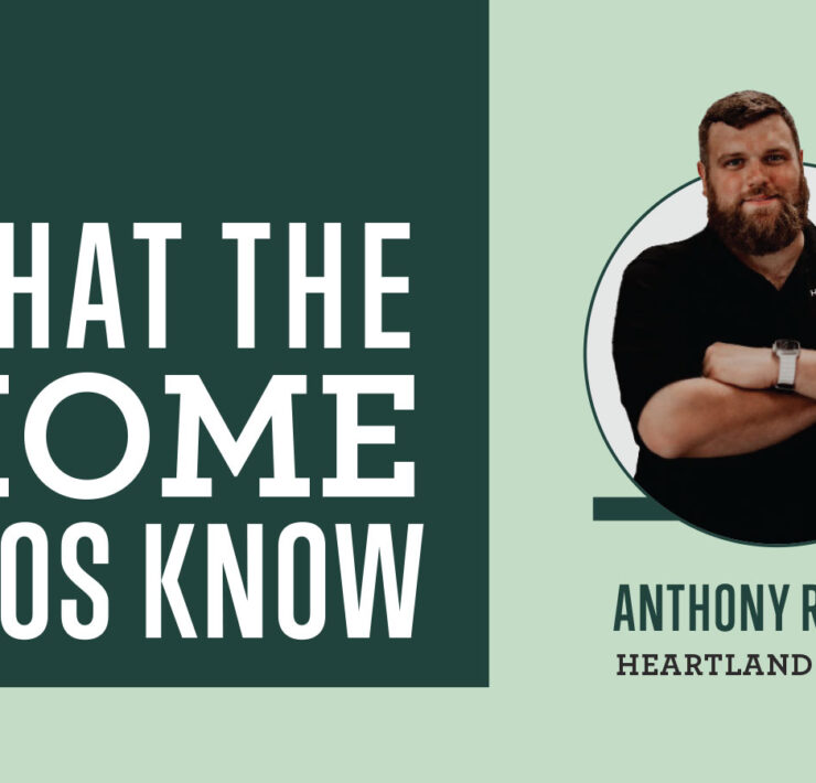 What the Home Pros Know with Anthony Rudkin of Heartland Homes