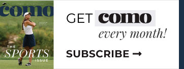 Subscribe Ad - Get COMO Magazine every month