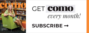 Subscribe Ad - Get COMO Magazine every month