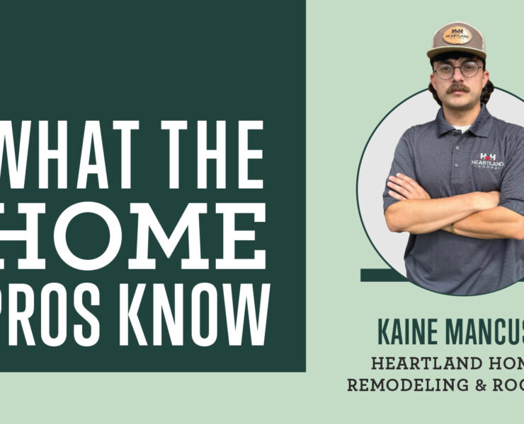 What The Home Pros Know With Kaine Mancuso from Heartland Homes