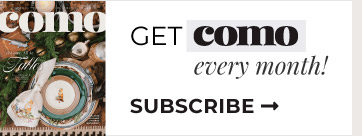 Subscribe Ad - Get COMO Magazine every month