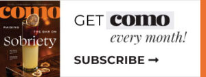 Subscribe Ad - Get COMO Magazine every month