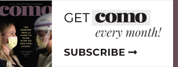 Subscribe Ad - Get COMO Magazine every month