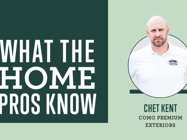 What the Home Pros Know with Chet Kent from Como Premium exteriors