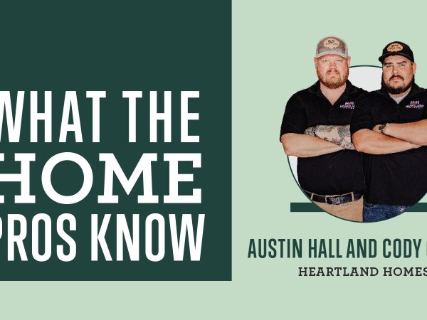 What the Home Pros Know featuring Heartland Homes