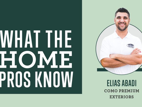 What the Home Pros Know with Elias Abadi from Como Premium Exteriors